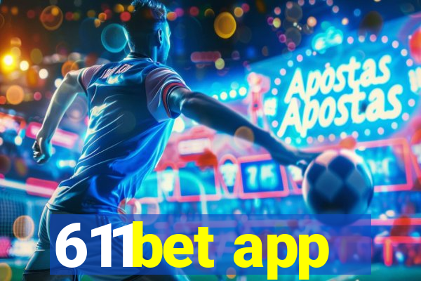 611bet app